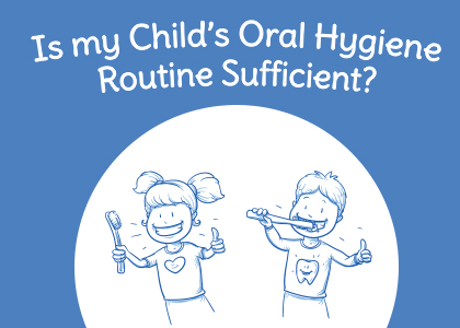 Is My Child’s Oral Hygiene Routine Sufficient?