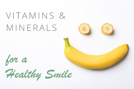 Vitamins and Minerals for a Healthy Smile
