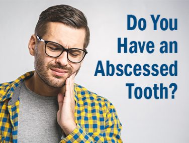 Do You Have an Abscessed Tooth?
