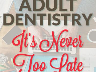 Adult Dentistry: It’s Never Too Late for Dental Care