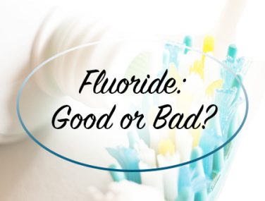 Fluoride: Good or Bad?
