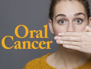 Oral Cancer – Prevention & Early Detection