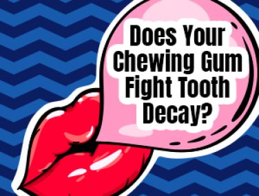 Does Your Chewing Gum Fight Tooth Decay?